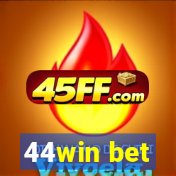 44win bet